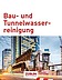 Foto der Titelseite der Bau- und Tunnelwasserreinigungsbroschüre