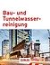 Foto der Titelseite der Bau- und Tunnelwasserreinigungsbroschüre
